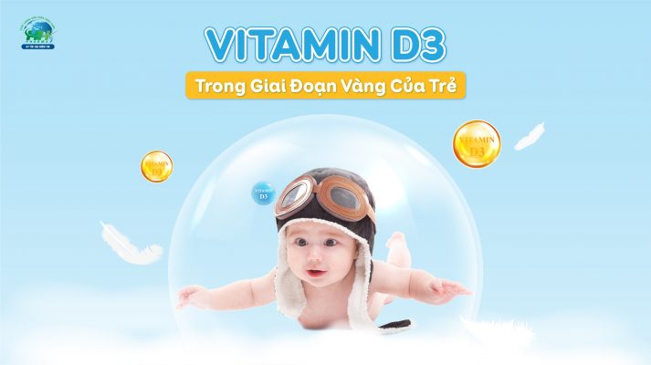 Vitamin D3 trong giai đoạn vàng của trẻ