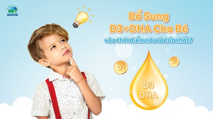 Bổ sung D3 và DHA cho trẻ thời điểm nào tốt nhất?
