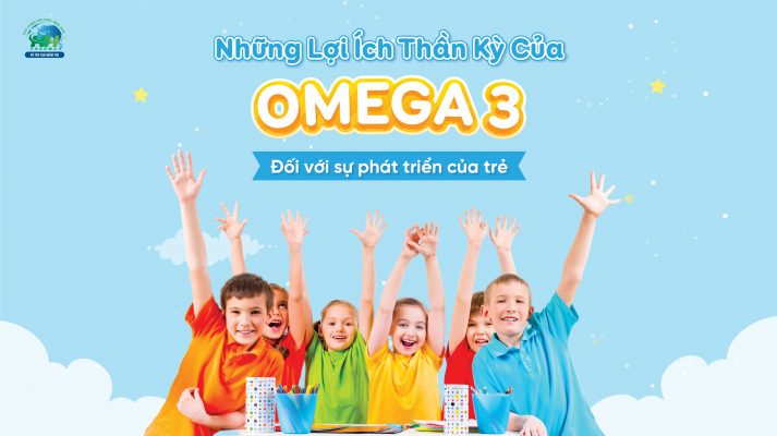 Lợi ích của Omega 3 đối với sự phát triển của trẻ
