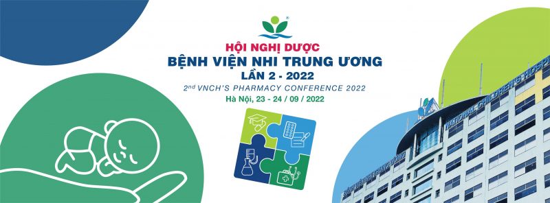 Hội nghị Dược Bệnh viện Nhi Trung ương lần 2 năm 2022